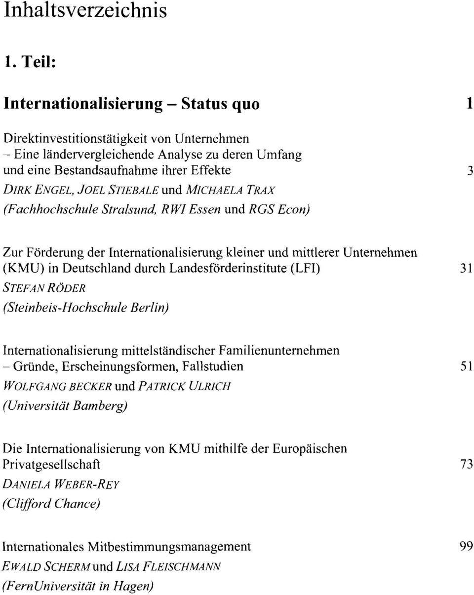 STIEBALE und MICHAELA TRAX (Fachhochschule Stralsund, RWI Essen und RGS Econ) 1 3 Zur Förderung der Internationalisierung kleiner und mittlerer Unternehmen (KMU) in Deutschland durch