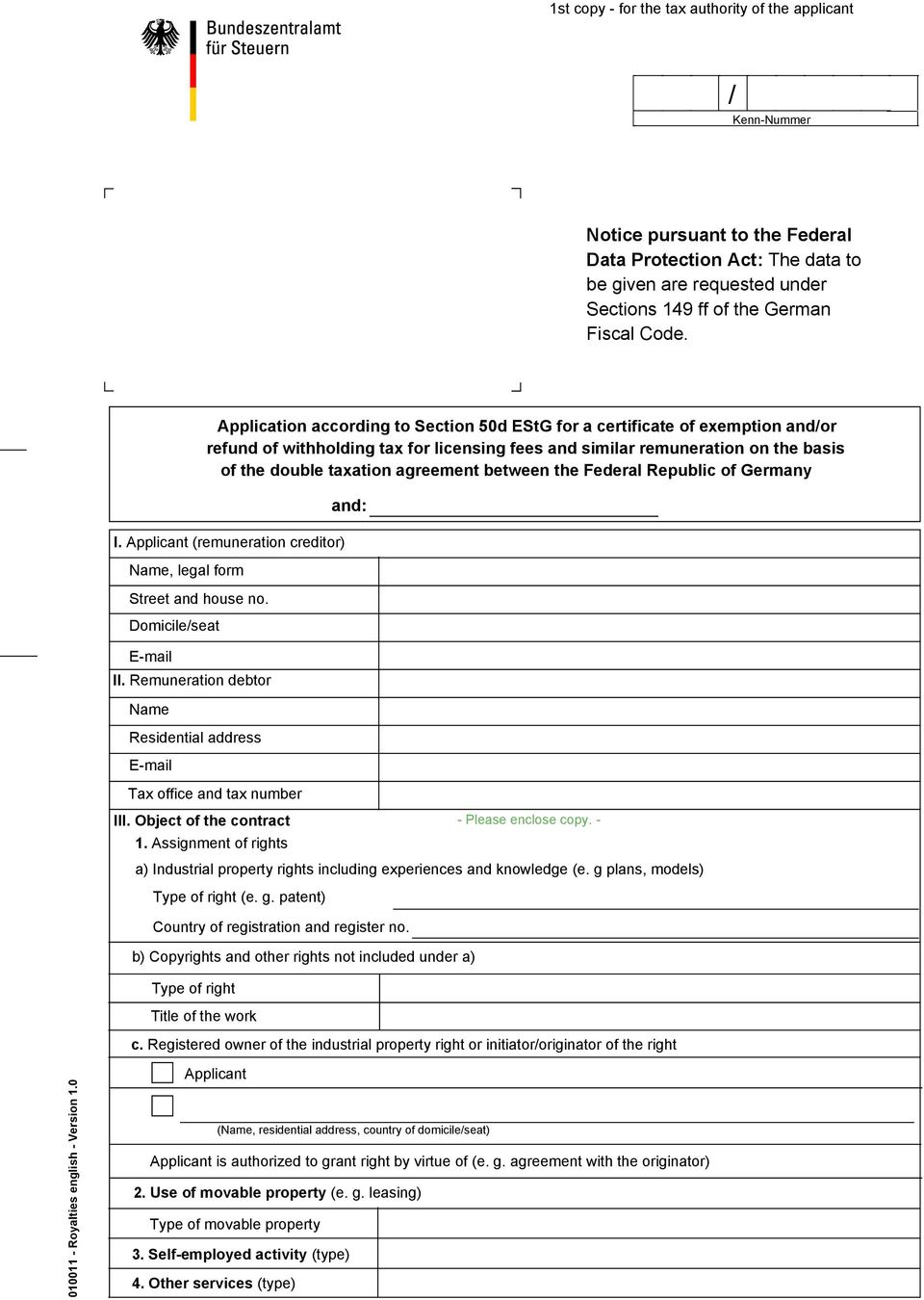 Object of the contract Application according to Section 50d EStG for a certificate of exemption and/or refund of withholding tax for licensing fees and similar remuneration on the basis of the double