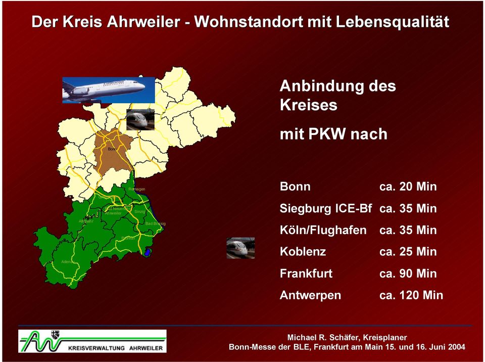 ca. 35 Min Adenau Altenahr Brohltal Bad Breisig Köln/Flughafen