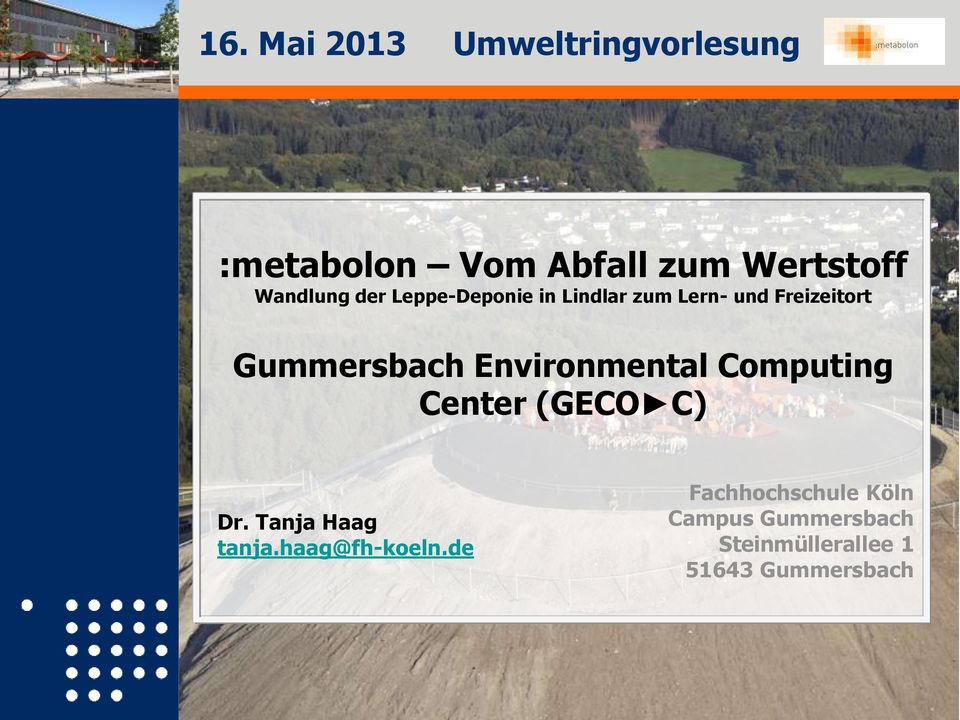 Environmental Computing Center (GECO C) Dr. Tanja Haag tanja.haag@fh-koeln.