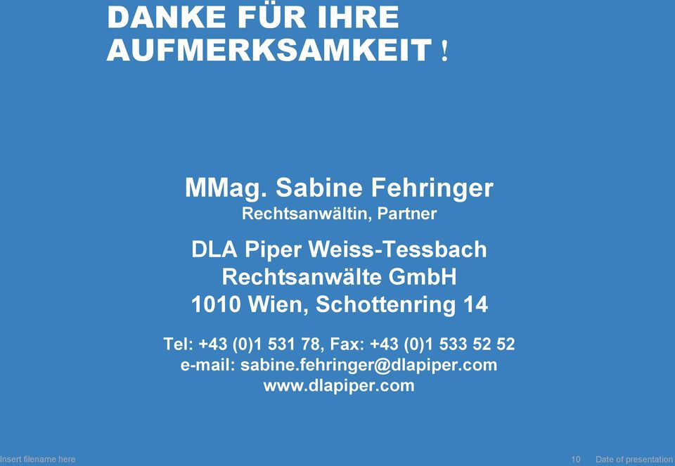 Rechtsanwälte GmbH 1010 Wien, Schottenring 14 Tel: +43 (0)1 531 78, Fax: