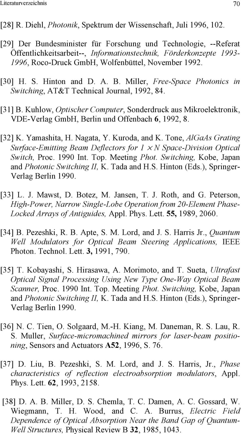 Hinton and D. A. B. Miller, Free-Space Photonics in Switching, AT&T Technical Journal, 1992, 84. [31] B.