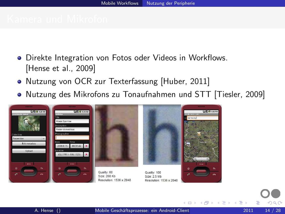 , 2009] Nutzung von OCR zur Texterfassung [Huber, 2011] Nutzung des Mikrofons zu