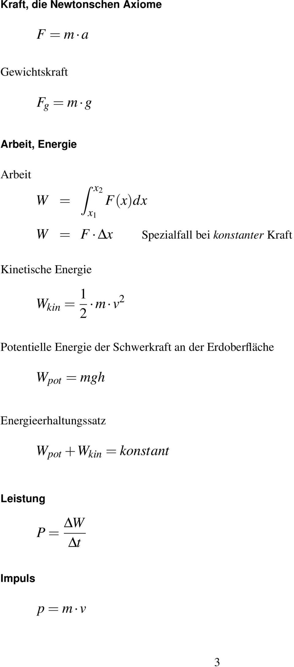Energie W kin = 2 m v2 Potentielle Energie der Schwerkraft an der Erdoberfläche