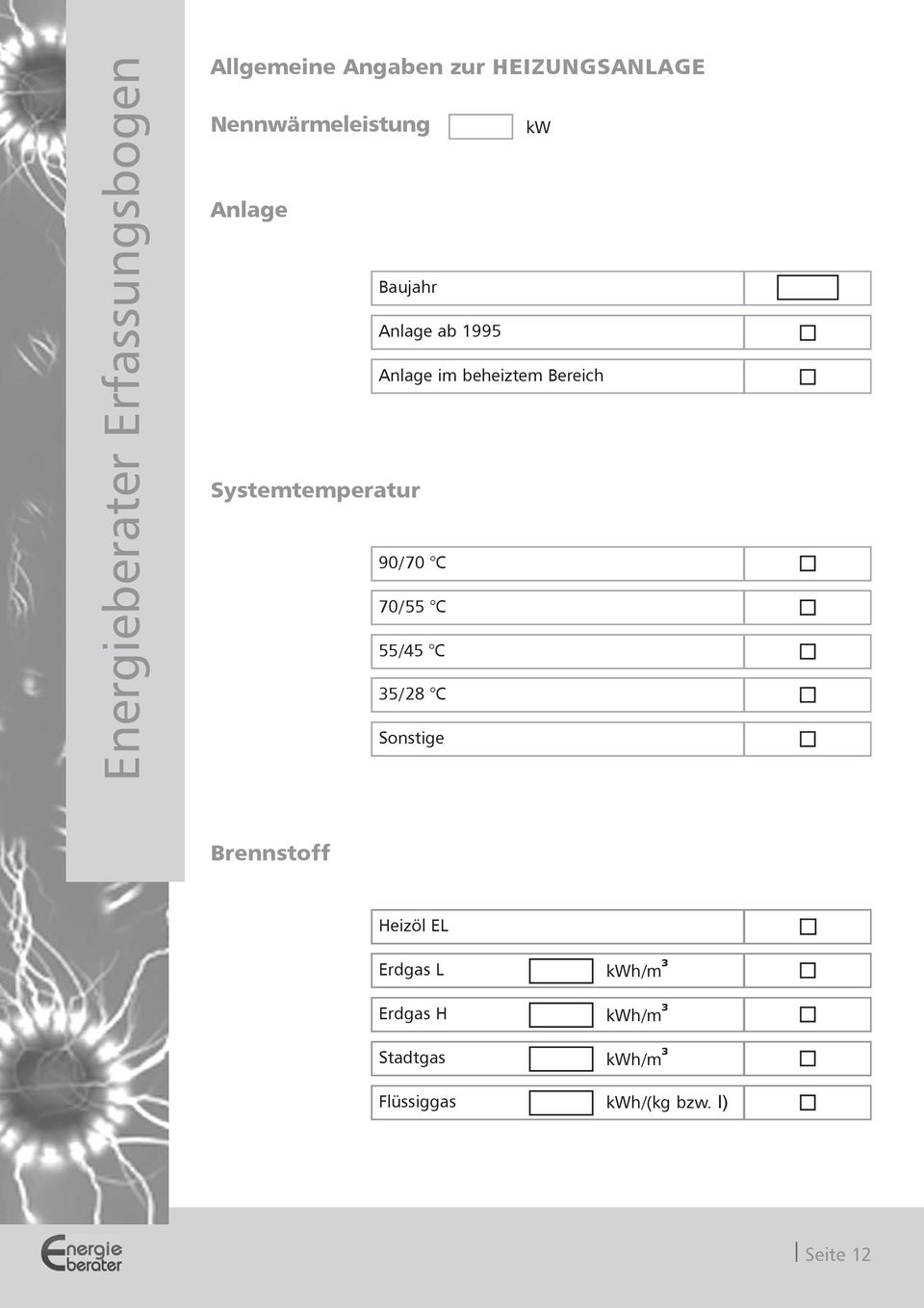 90/70 C 70/55 C 55/45 C 35/28 C Sonstige Brennstoff Heizöl EL Erdgas L