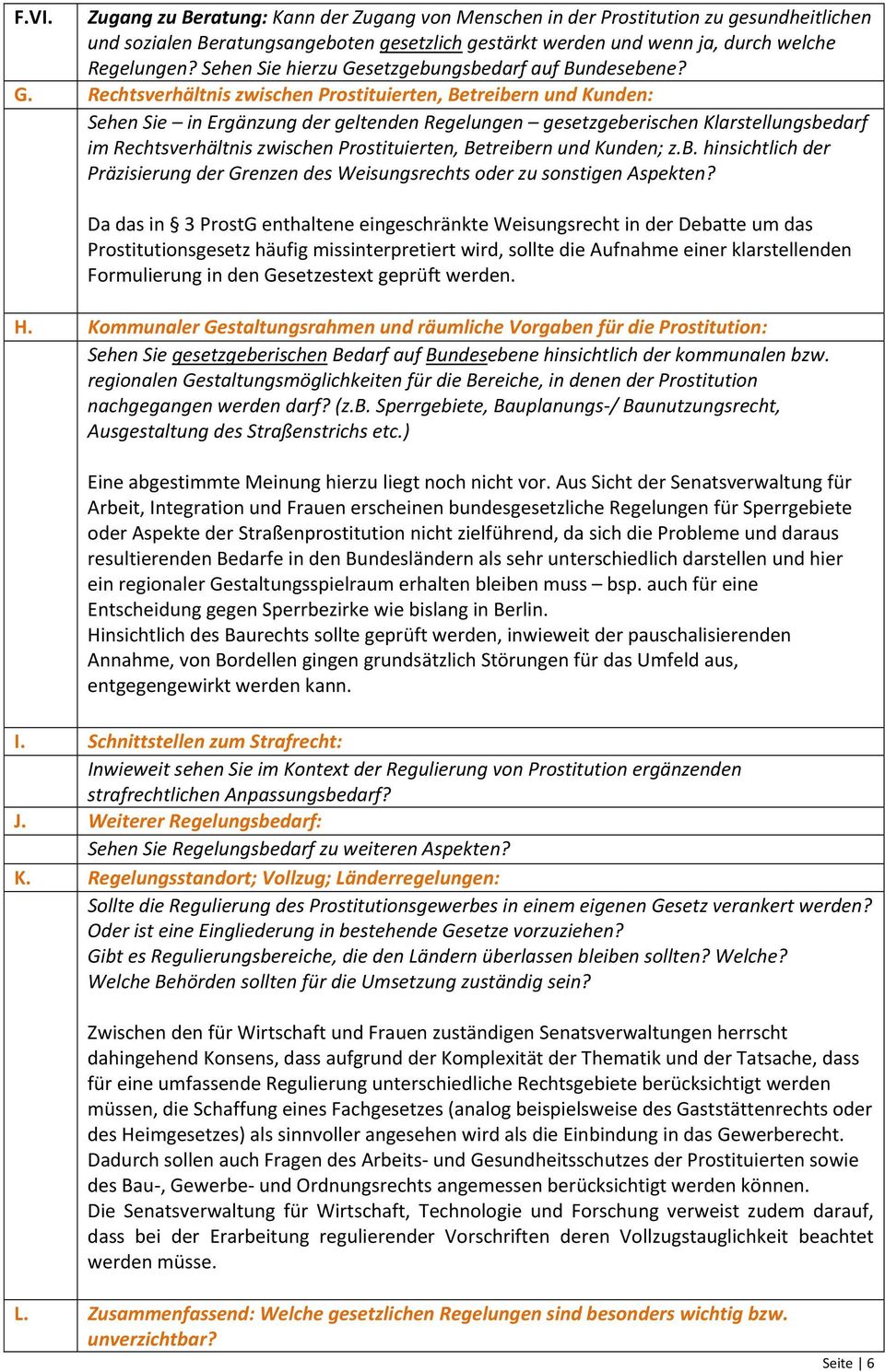 setzgebungsbedarf auf Bundesebene? G.