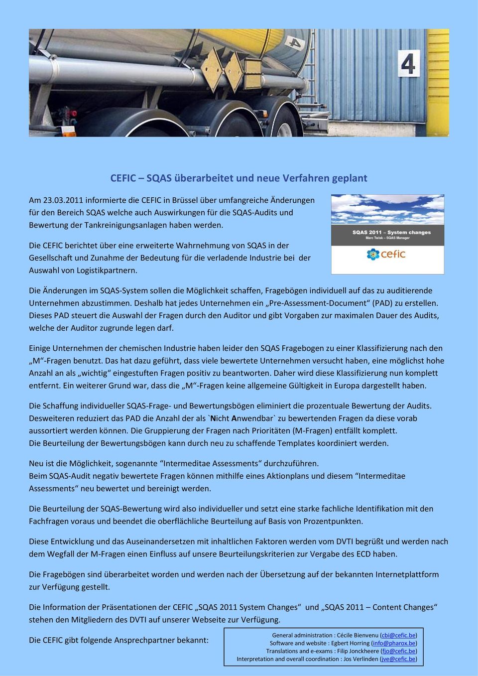 Die CEFIC berichtet über eine erweiterte Wahrnehmung von SQAS in der Gesellschaft und Zunahme der Bedeutung für die verladende Industrie bei der Auswahl von Logistikpartnern.