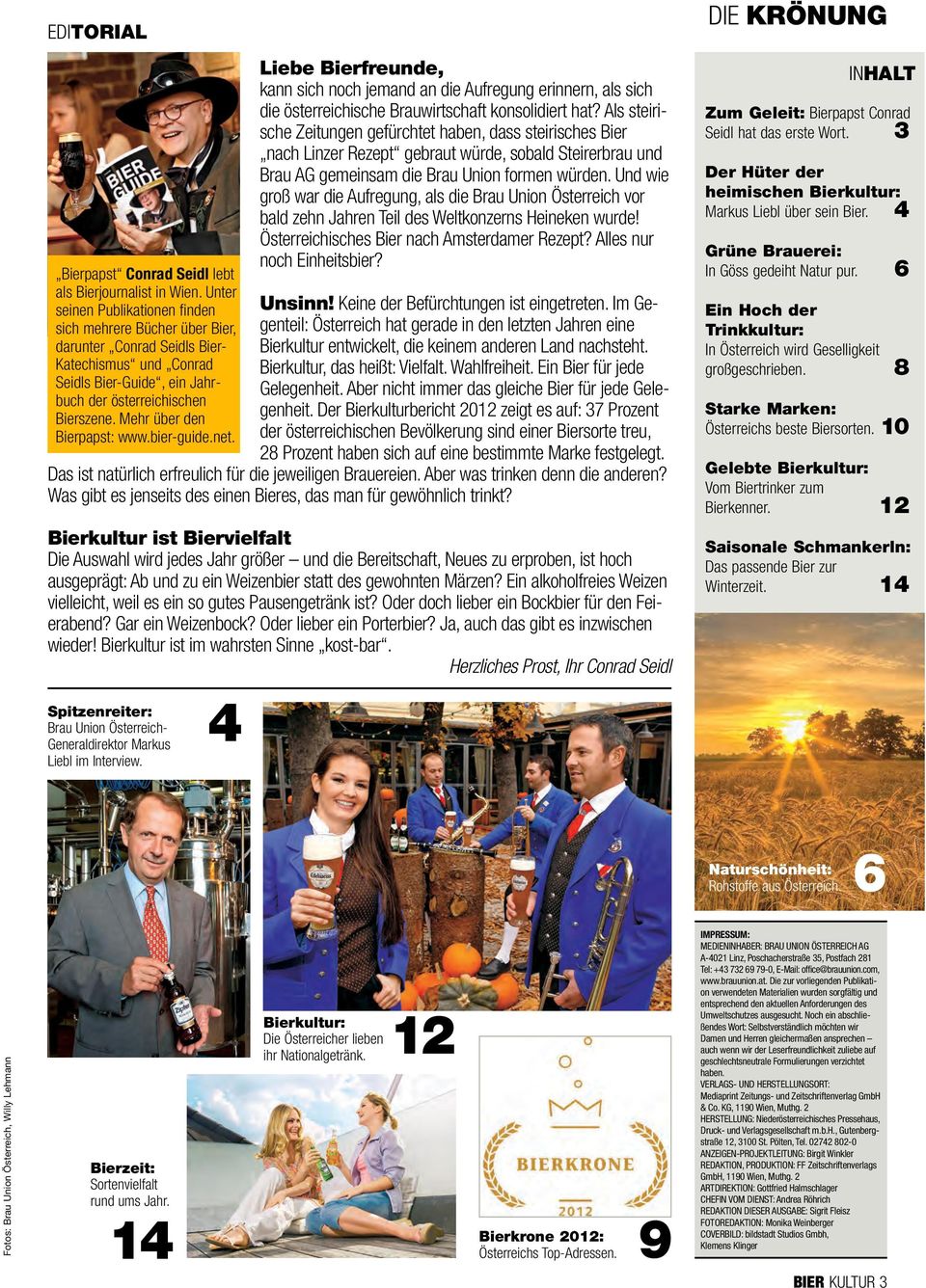 Mehr über den Bierpapst: www.bier-guide.net. Spitzenreiter: Brau Union Österreich- Generaldirektor Markus Liebl im Interview.