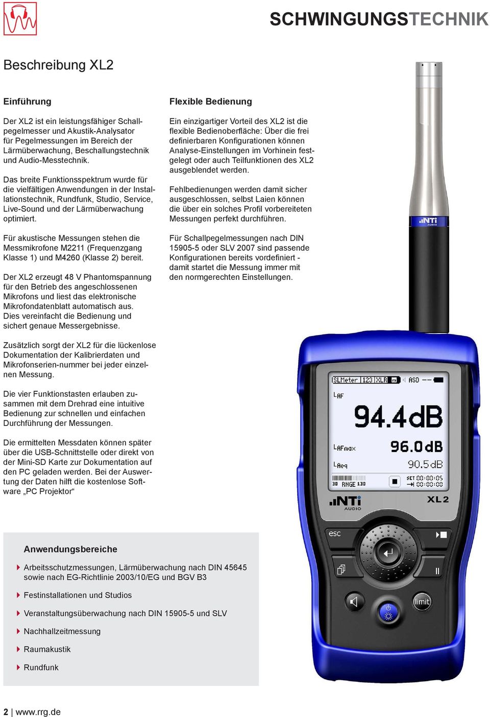 Für akustische Messungen stehen die Messmikrofone M2211 (Frequenzgang Klasse 1) und M4260 (Klasse 2) bereit.