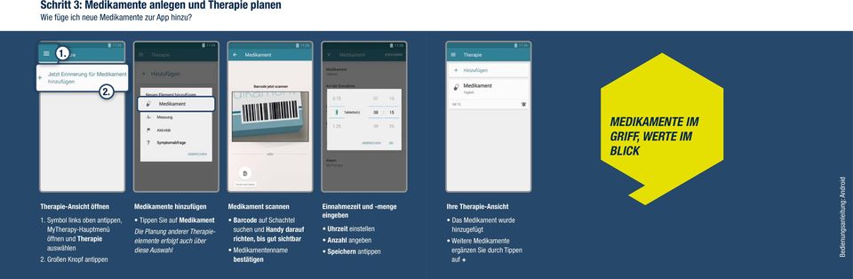 Großen Knopf antippen Medikamente hinzufügen Tippen Sie auf Medikament Die Planung anderer Therapieelemente erfolgt auch über diese Auswahl Medikament scannen Barcode auf Schachtel