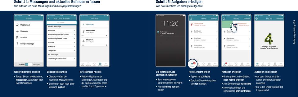 auch nach einer Messung suchen Ihre Therapie-Ansicht Weitere Medikamente, Messungen, Aktivitäten und die Symptomabfrage ergänzen Sie durch Tippen auf + Die MyTherapy App erinnert an Aufgaben Zum