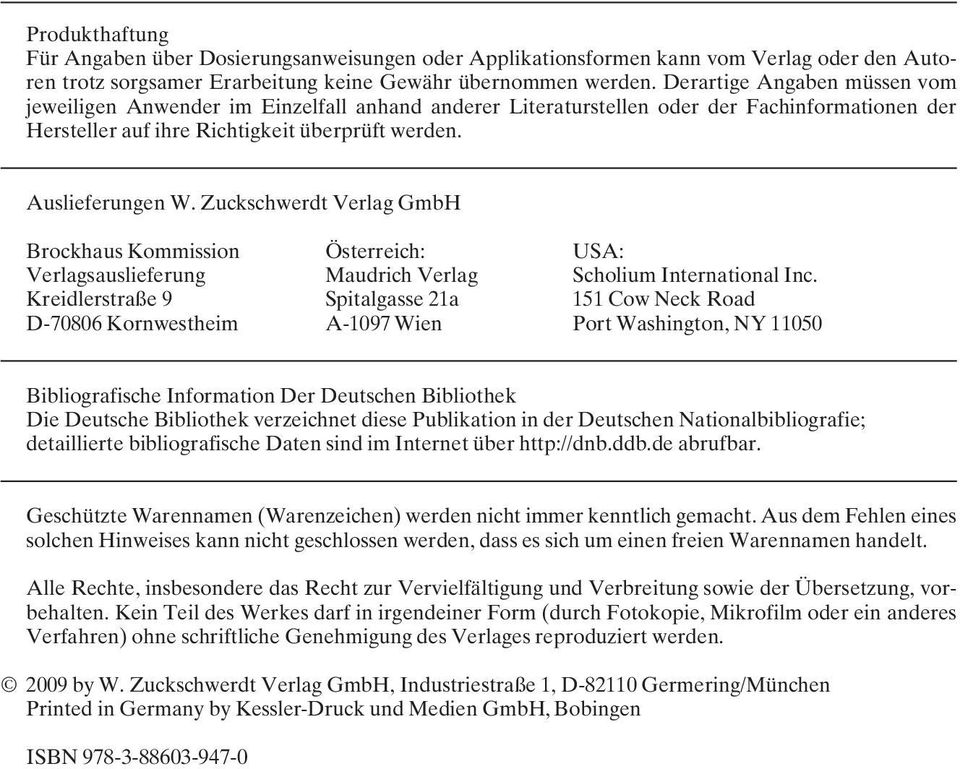 Zuckschwerdt Verlag GmbH Brockhaus Kommission Österreich: USA: Verlagsauslieferung Maudrich Verlag Scholium International Inc.