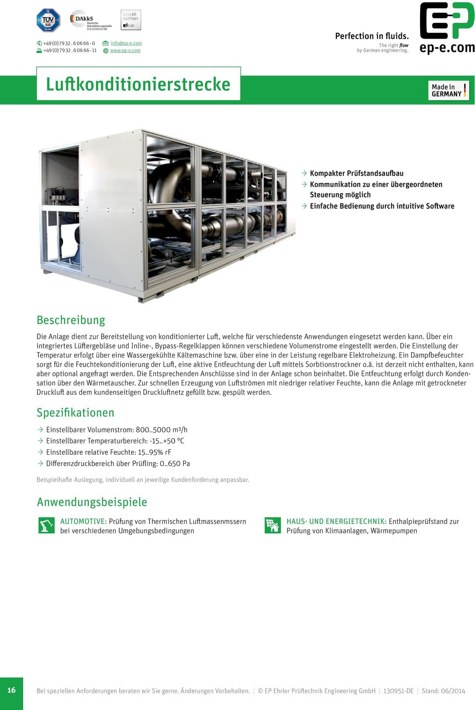 Über ein integriertes Lüftergebläse und Inline-, Bypass-Regelklappen können verschiedene Volumenstrome eingestellt werden.