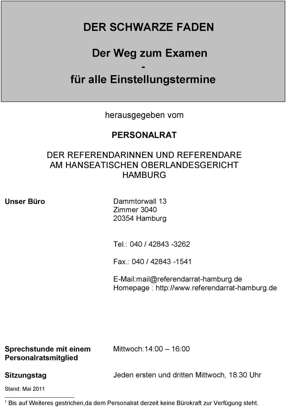 : 040 / 42843-1541 E-Mail:mail@referendarrat-hamburg.