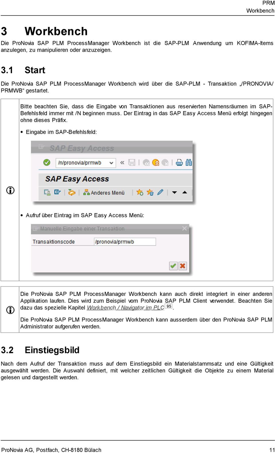 Der Eintrag in das SAP Easy Access Menü erfolgt hingegen ohne dieses Präfix.