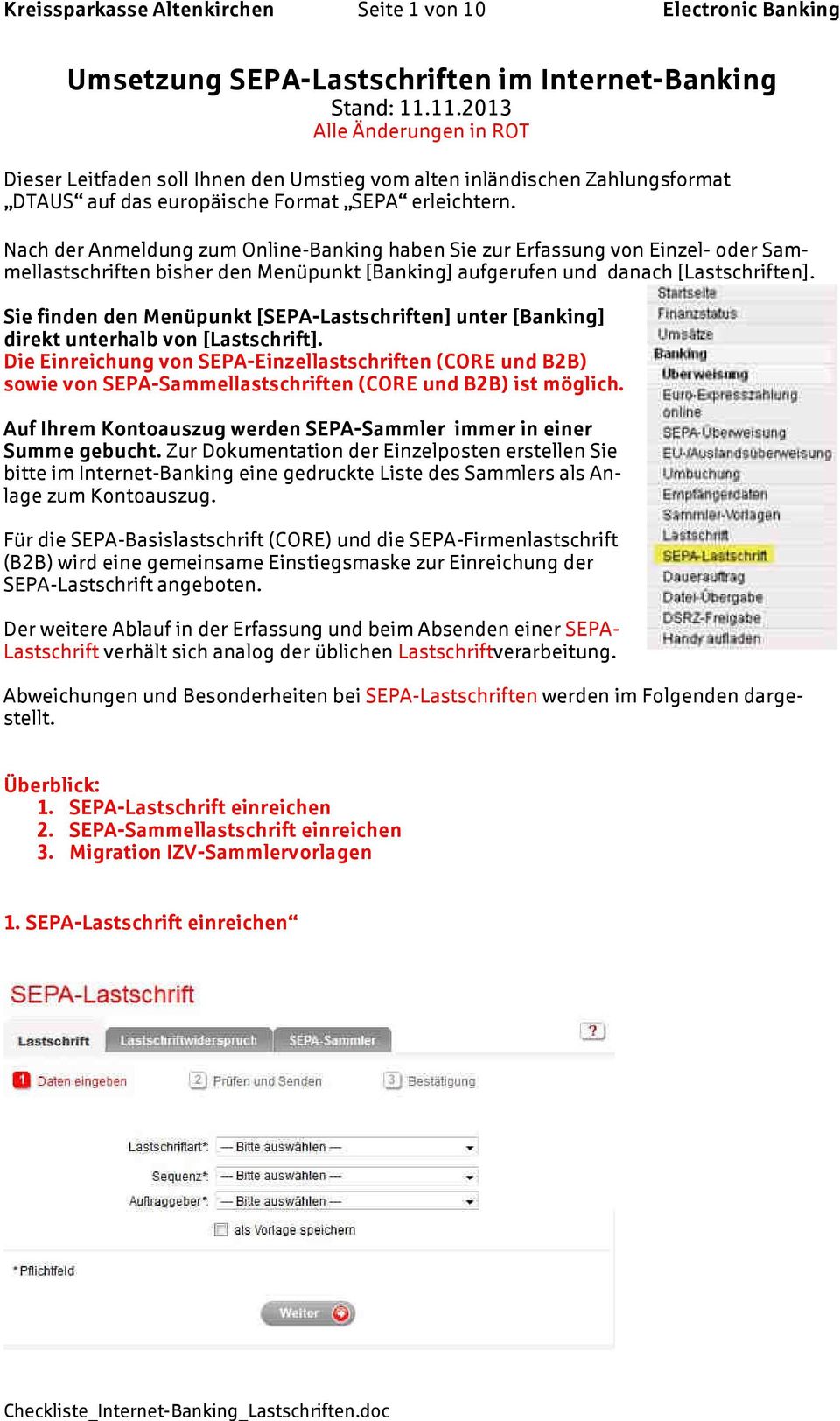 Nach der Anmeldung zum Online-Banking haben Sie zur Erfassung von Einzel- oder Sammellastschriften bisher den Menüpunkt [Banking] aufgerufen und danach [Lastschriften].