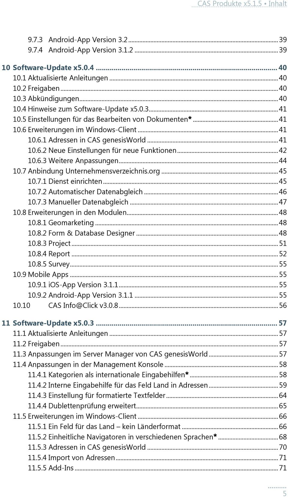 .. 42 10.6.3 Weitere Anpassungen... 44 10.7 Anbindung Unternehmensverzeichnis.org... 45 10.7.1 Dienst einrichten... 45 10.7.2 Automatischer Datenabgleich... 46 10.7.3 Manueller Datenabgleich... 47 10.