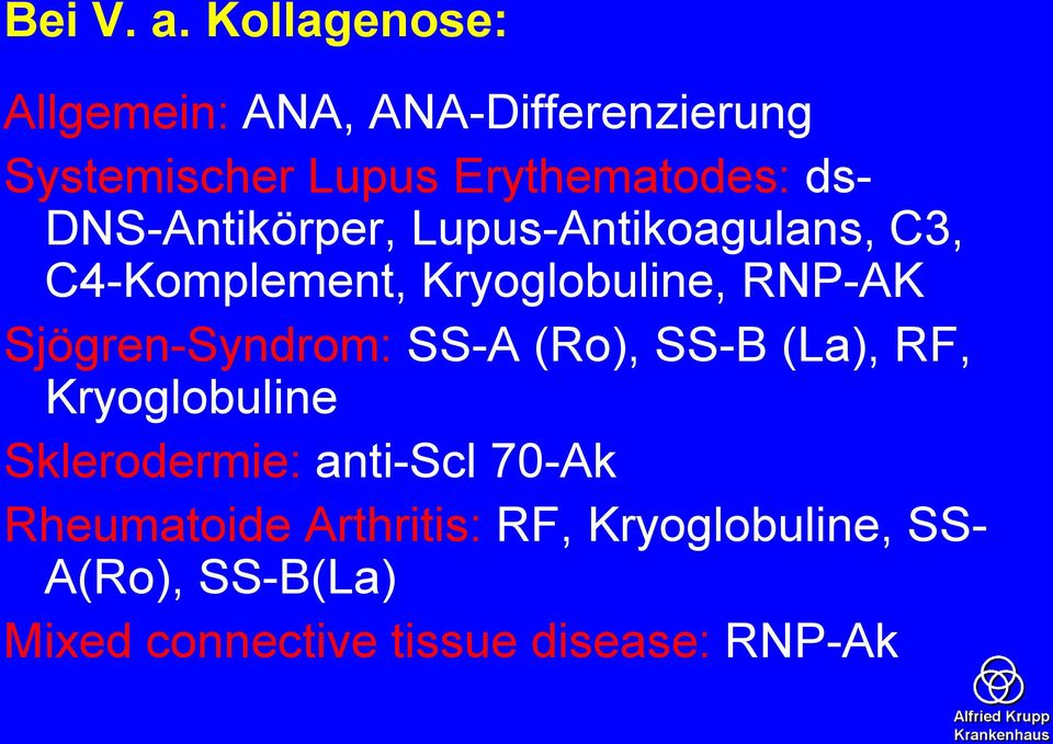 DNS-Antikörper, Lupus-Antikoagulans, C3, C4-Komplement, Kryoglobuline, RNP-AK