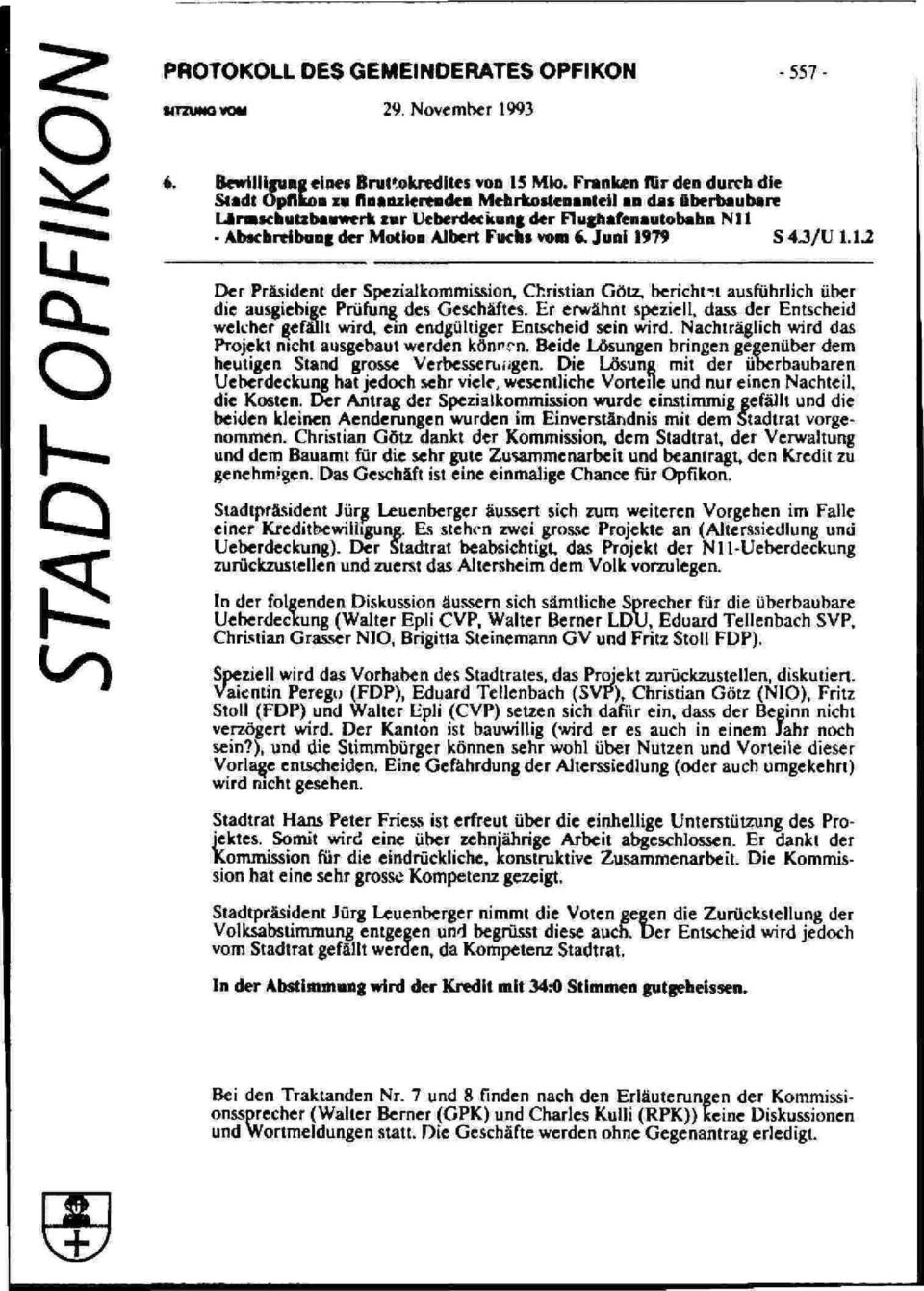 6. Juni 1979 S 4J/U 1.12 Der Präsident der Spezialkommission, Christian Götz, berichtet ausführlich über die ausgiebige Prüfung des Geschäftes.