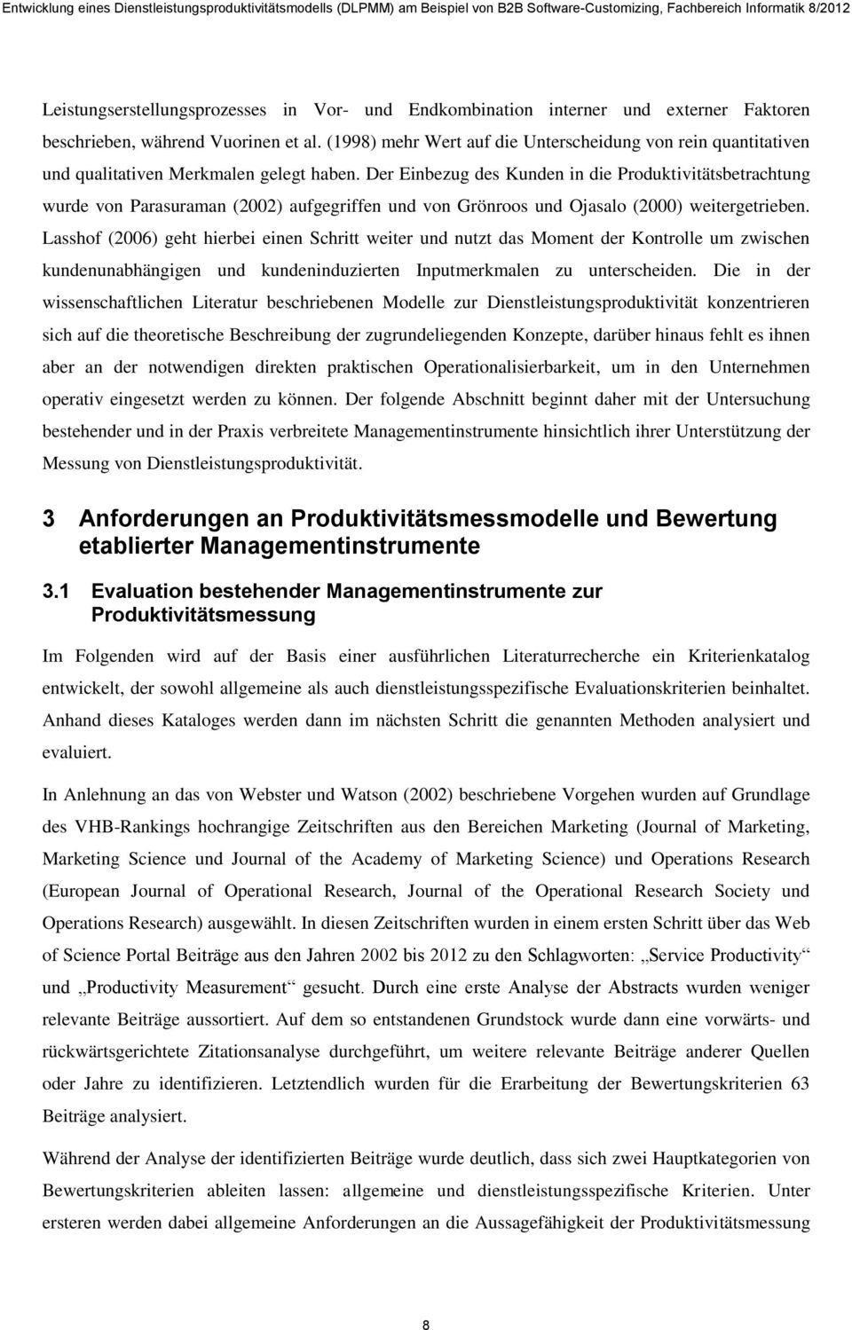 Der Einbezug des Kunden in die Produktivitätsbetrachtung wurde von Parasuraman (2002) aufgegriffen und von Grönroos und Ojasalo (2000) weitergetrieben.