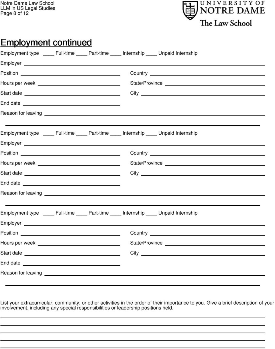 Full-time Part-time Internship Unpaid Internship Employer Position Hours per week Reason for leaving List your extracurricular, community, or other