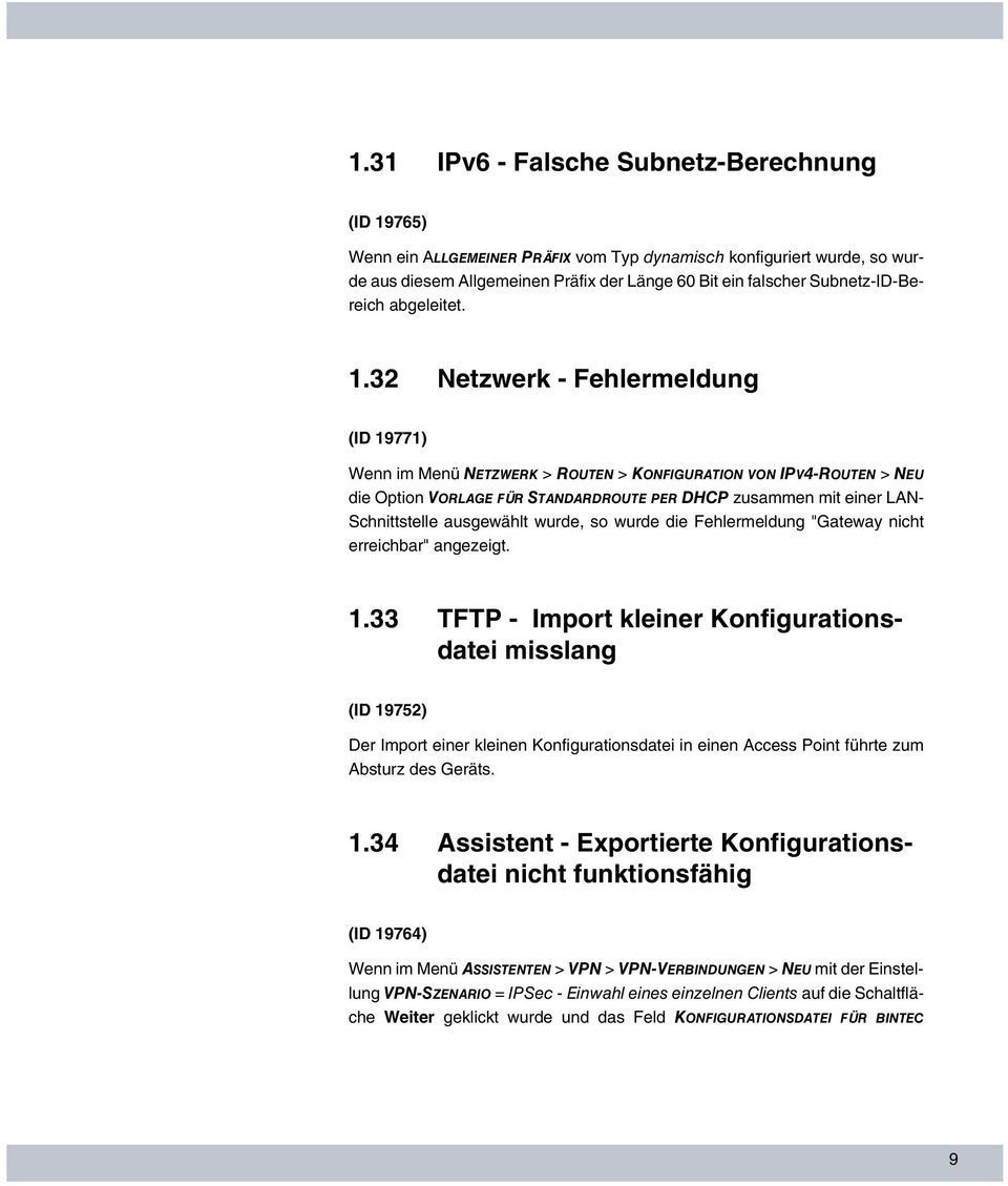 32 Netzwerk - Fehlermeldung (ID 19771) Wenn im Menü NETZWERK > ROUTEN > KONFIGURATION VON IPV4-ROUTEN > NEU die Option VORLAGE FÜR STANDARDROUTE PER DHCP zusammen mit einer LAN- Schnittstelle