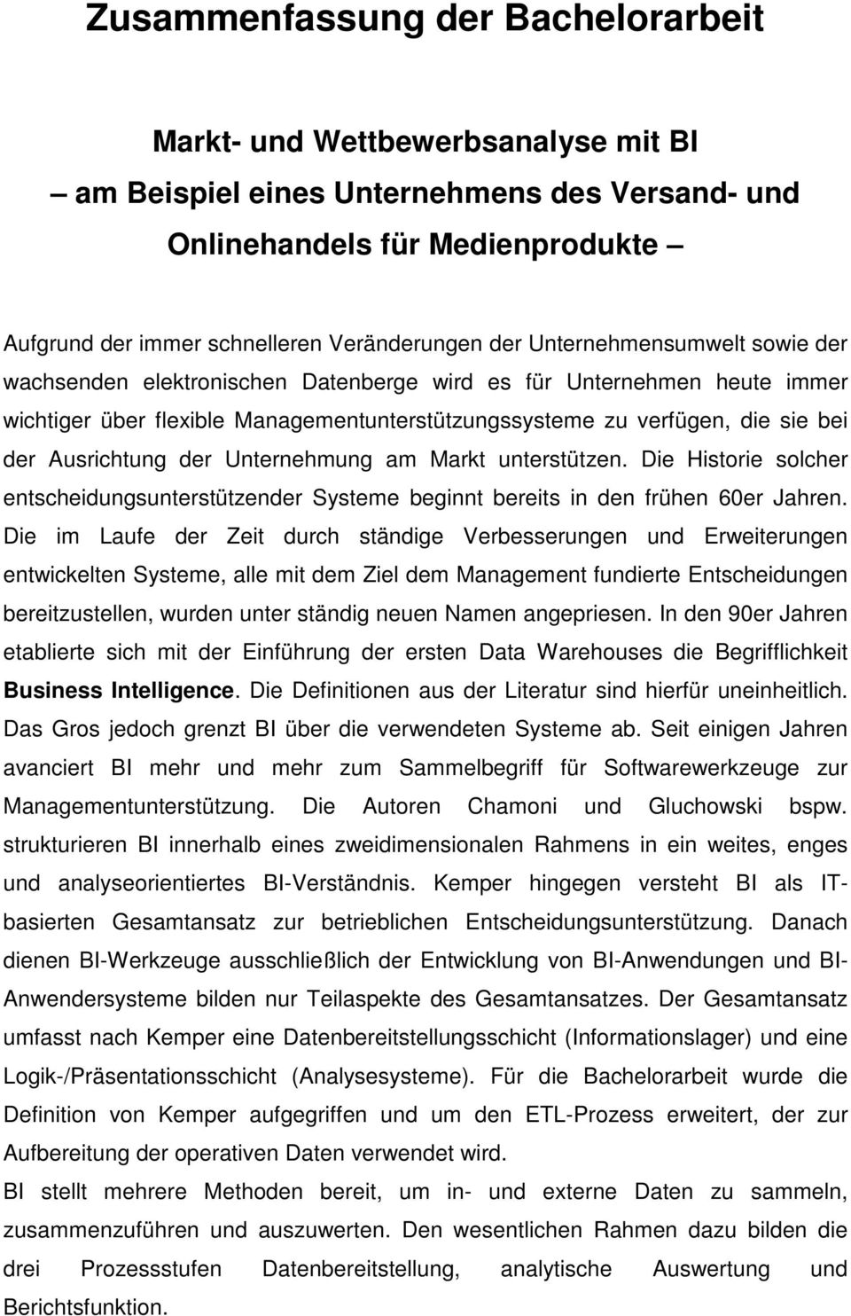 Ausrichtung der Unternehmung am Markt unterstützen. Die Historie solcher entscheidungsunterstützender Systeme beginnt bereits in den frühen 60er Jahren.