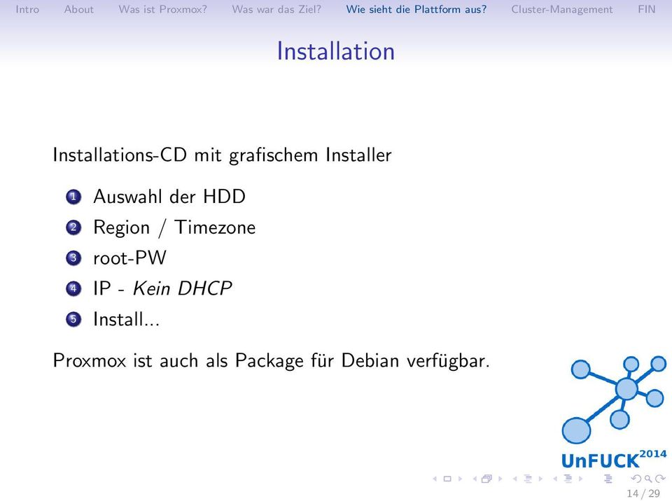 3 root-pw 4 IP - Kein DHCP 5 Install.