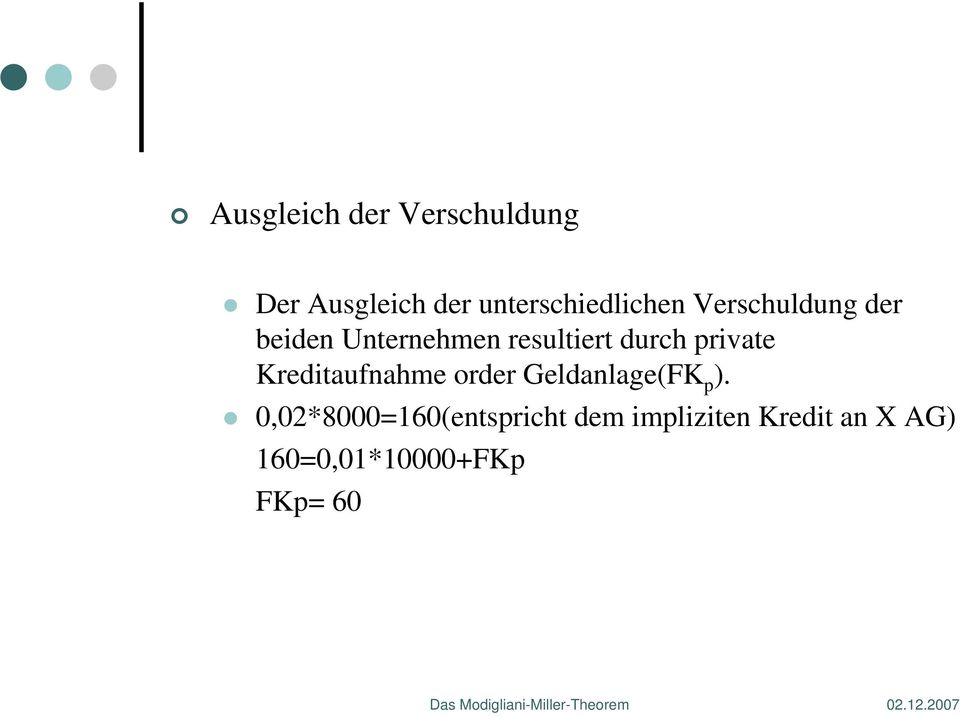 resultiert durch private Kreditaufnahme order Geldanlage(FK p