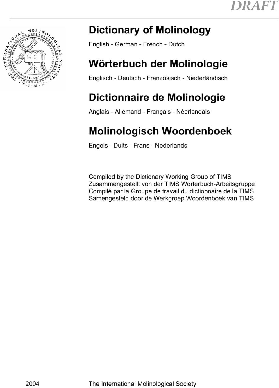Frans - Nederlands Compiled by the Dictionary Working Group of TIMS Zusammengestellt von der TIMS Wörterbuch-Arbeitsgruppe Compilé