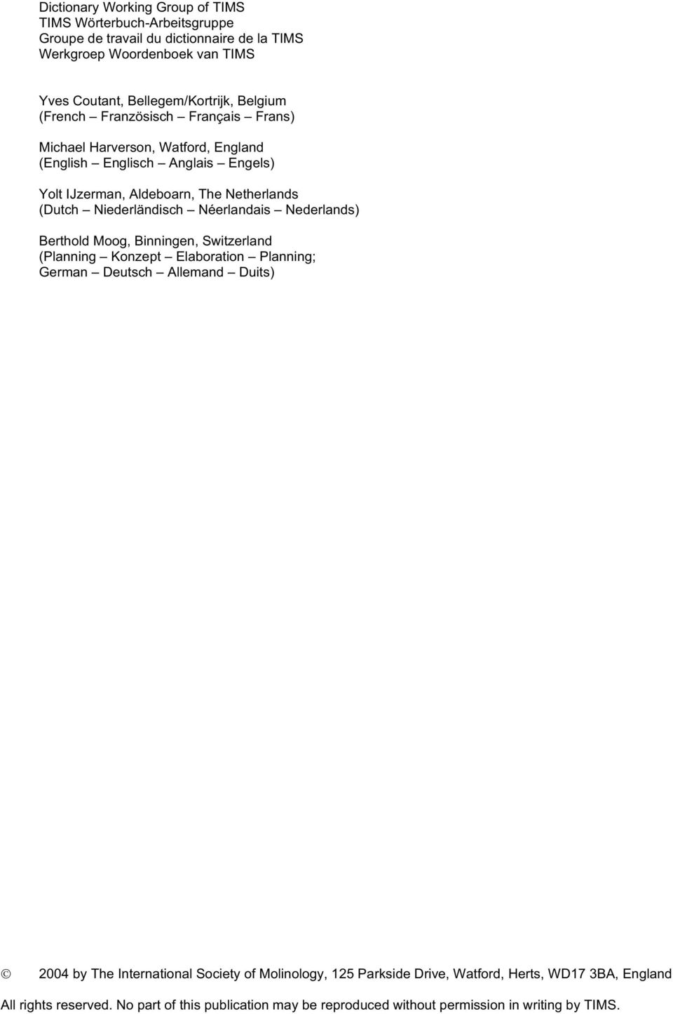 Niederländisch Néerlandais Nederlands) Berthold Moog, Binningen, Switzerland (Planning Konzept Elaboration Planning; German Deutsch Allemand Duits) 2004 by The