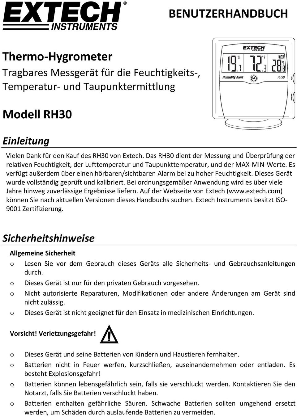 Es verfügt außerdem über einen hörbaren/sichtbaren Alarm bei zu hher Feuchtigkeit. Dieses Gerät wurde vllständig geprüft und kalibriert.