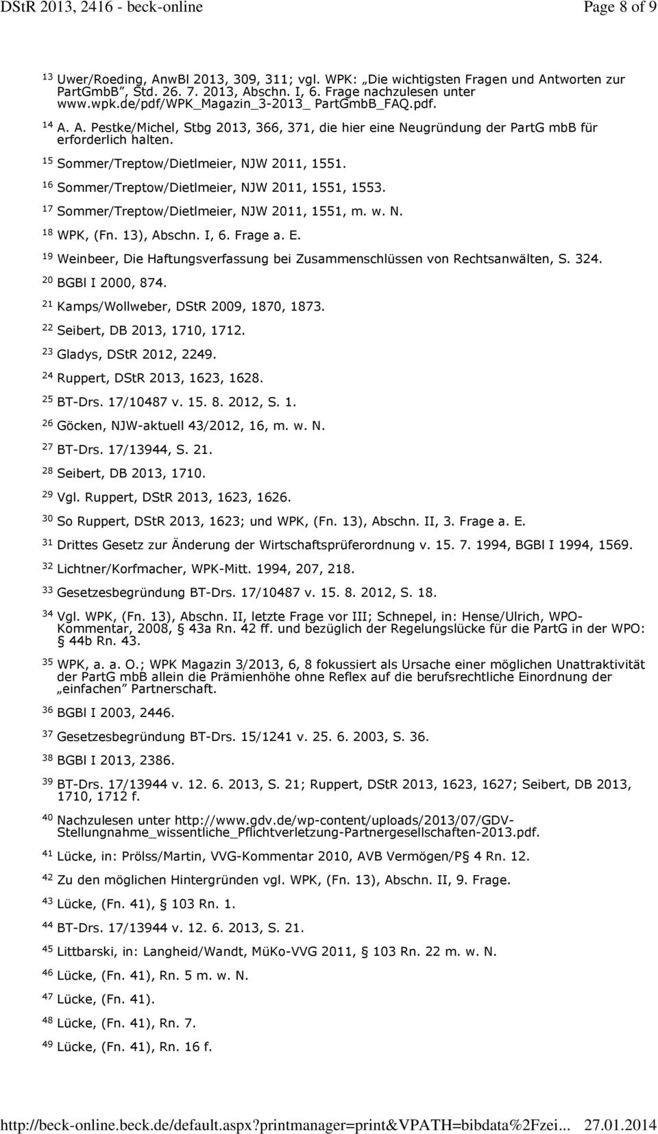 Sommer/Treptow/Dietlmeier, NJW 2011, 1551. Sommer/Treptow/Dietlmeier, NJW 2011, 1551, 1553. Sommer/Treptow/Dietlmeier, NJW 2011, 1551, m. w. N. WPK, (Fn. 13), Abschn. I, 6. Frage a. E.