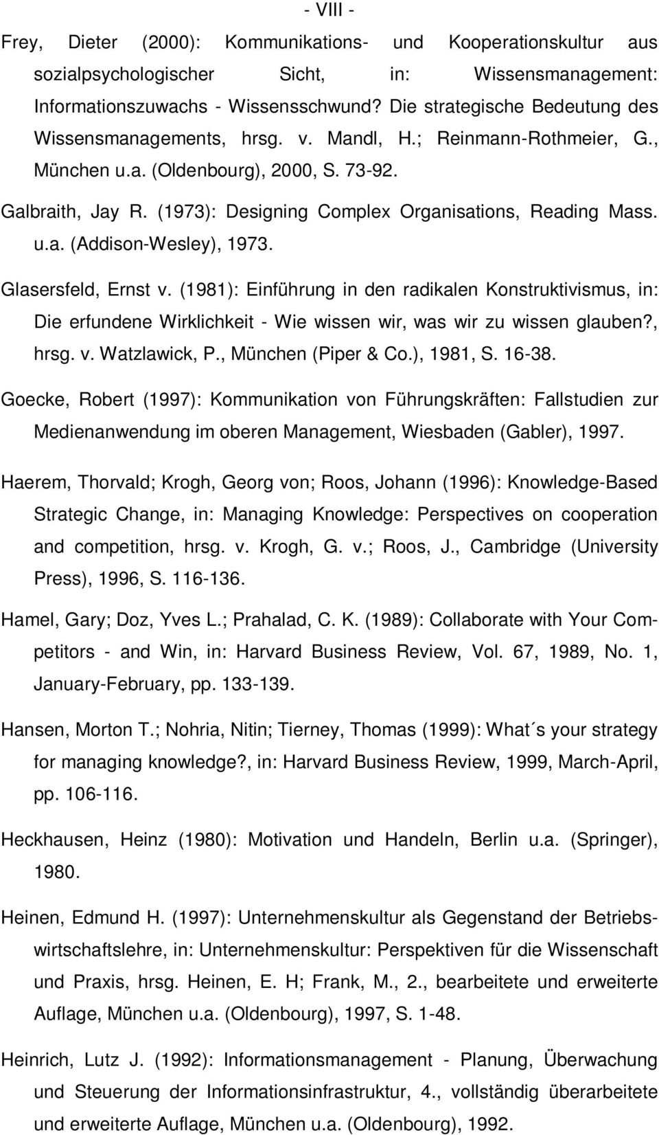 (1973): Designing Complex Organisations, Reading Mass. u.a. (Addison-Wesley), 1973. Glasersfeld, Ernst v.