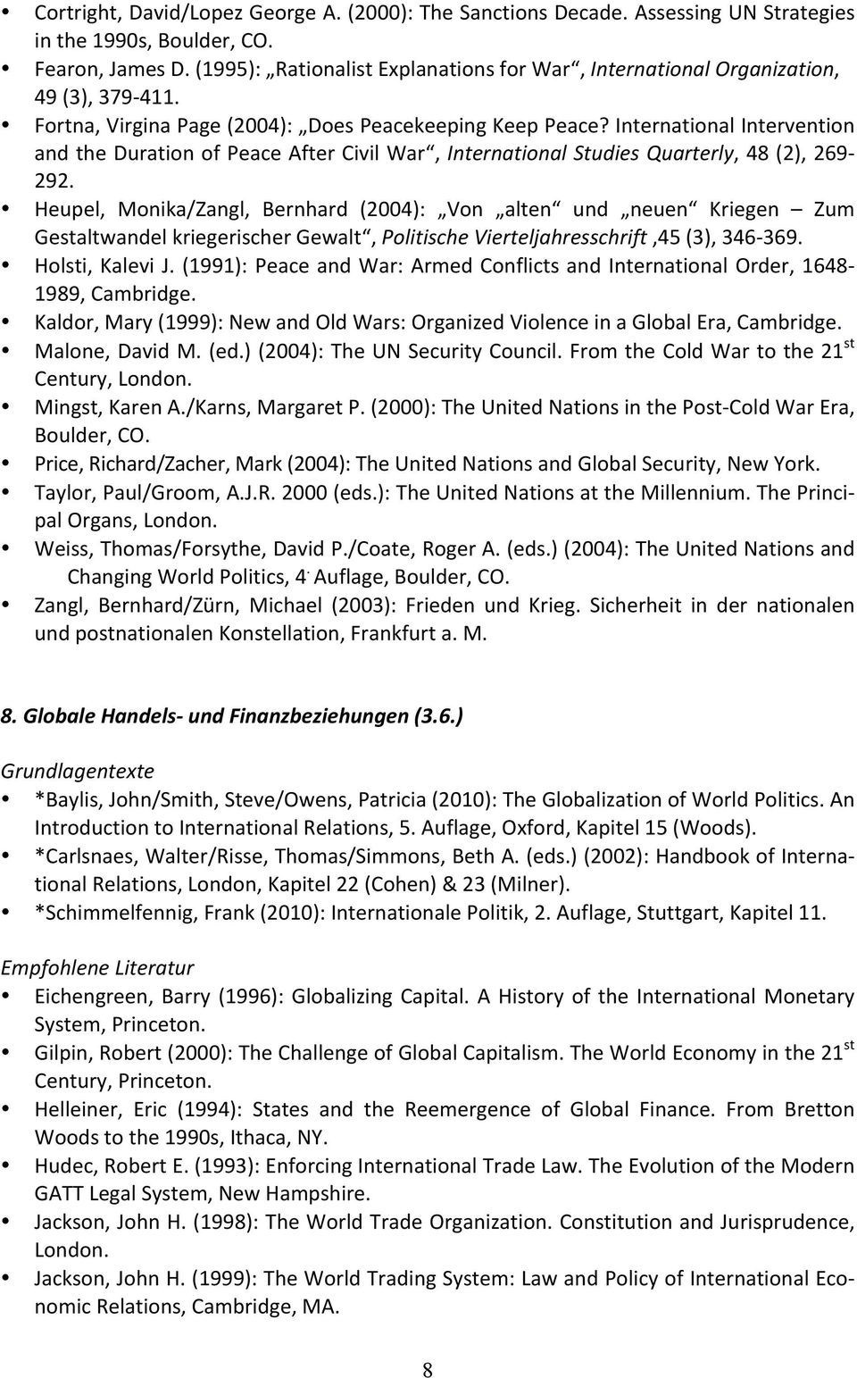 International Intervention and the Duration of Peace After Civil War, International Studies Quarterly, 48 (2), 269-292.