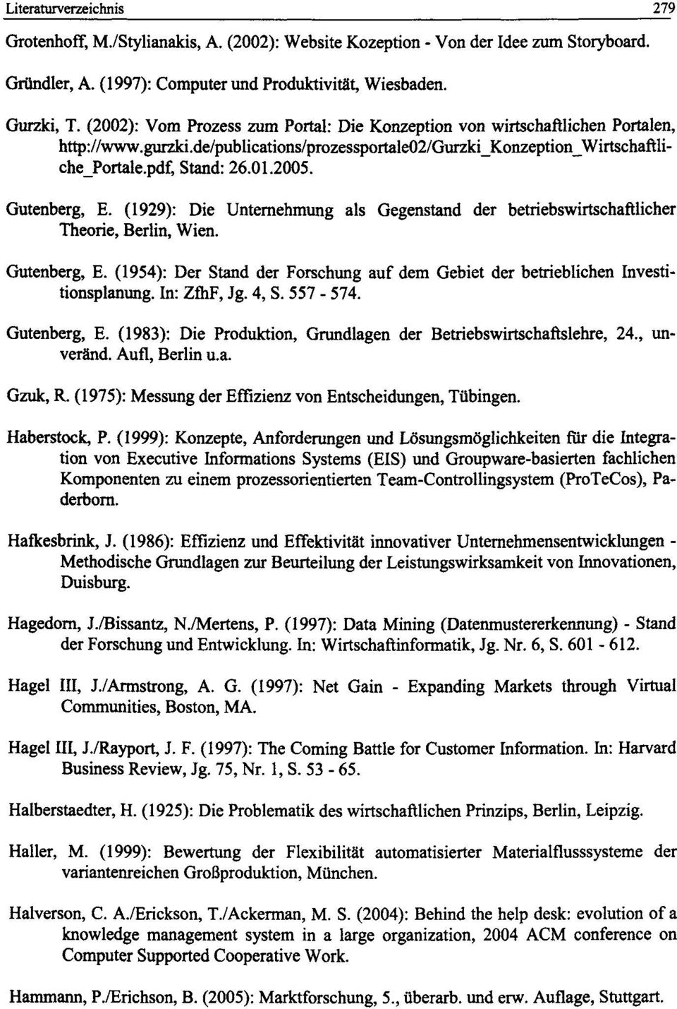 Gutenberg, E. (1929): Die Untemehmung als Gegenstand der betriebswirtscha^licher Theorie, Berlin, Wien. Gutenberg, E.