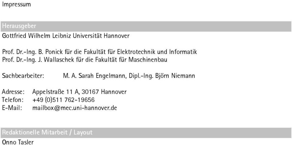 Wallaschek für die Fakultät für Maschinenbau Sachbearbeiter: M. A. Sarah Engelmann, Dipl.-Ing.