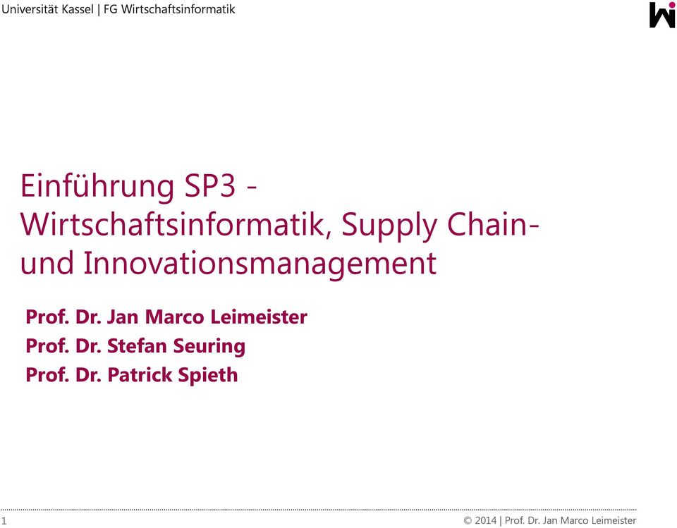 Innovationsmanagement Prof. Dr. Jan Marco Leimeister Prof.
