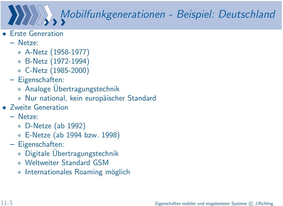 Generation Netze: D-Netze (ab 1992) E-Netze (ab 1994 bzw.