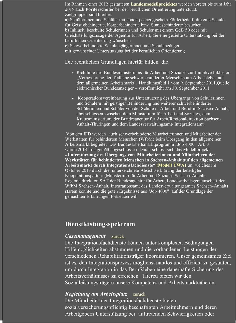 Sinnesbehinderte besuchen b) Inklusiv beschulte Schülerinnen und Schüler mit einem GdB 50 oder mit Gleichstellungszusage der Agentur für Arbeit, die eine gezielte Unterstützung bei der beruflichen