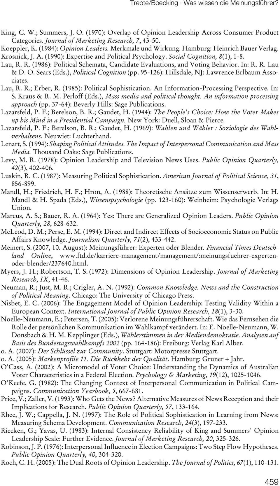R. (1986): Political Schemata, Candidate Evaluations, and Voting Behavior. In: R. R. Lau & D. O. Sears (Eds.), Political Cognition (pp. 95-126): Hillsdale, NJ: Lawrence Erlbaum Associates. Lau, R. R.; Erber, R.