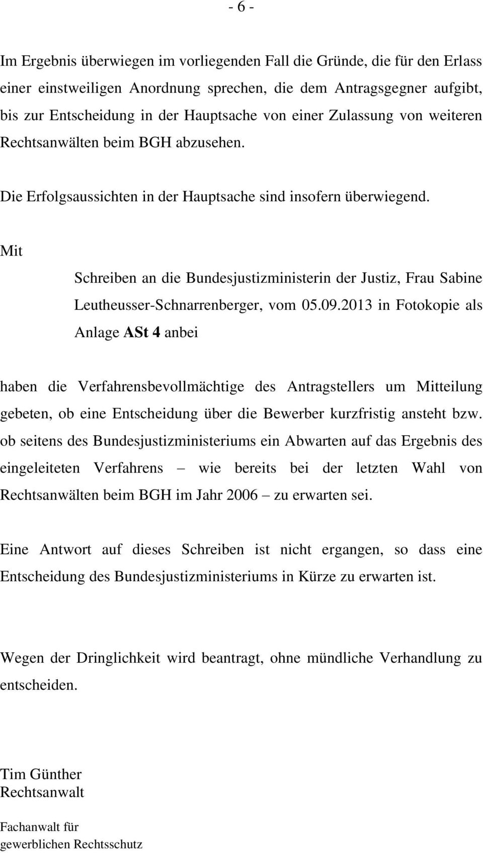 Mit Schreiben an die Bundesjustizministerin der Justiz, Frau Sabine Leutheusser-Schnarrenberger, vom 05.09.