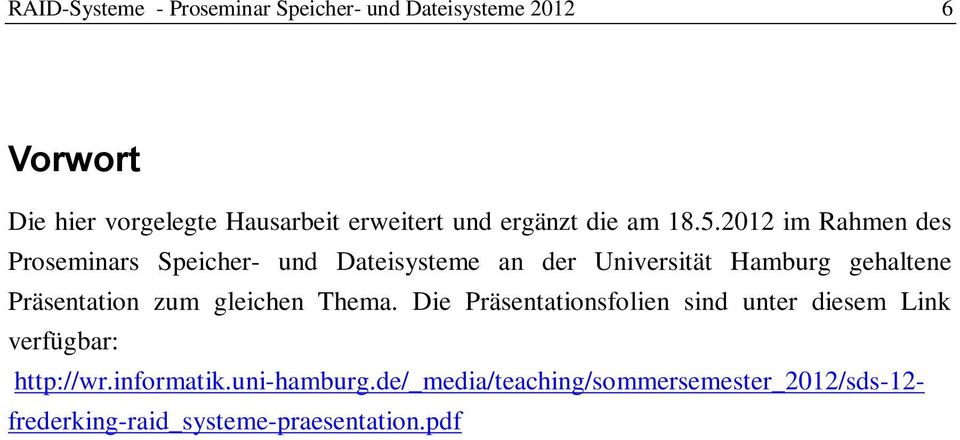 2012 im Rahmen des Proseminars Speicher- und Dateisysteme an der Universität Hamburg gehaltene Präsentation