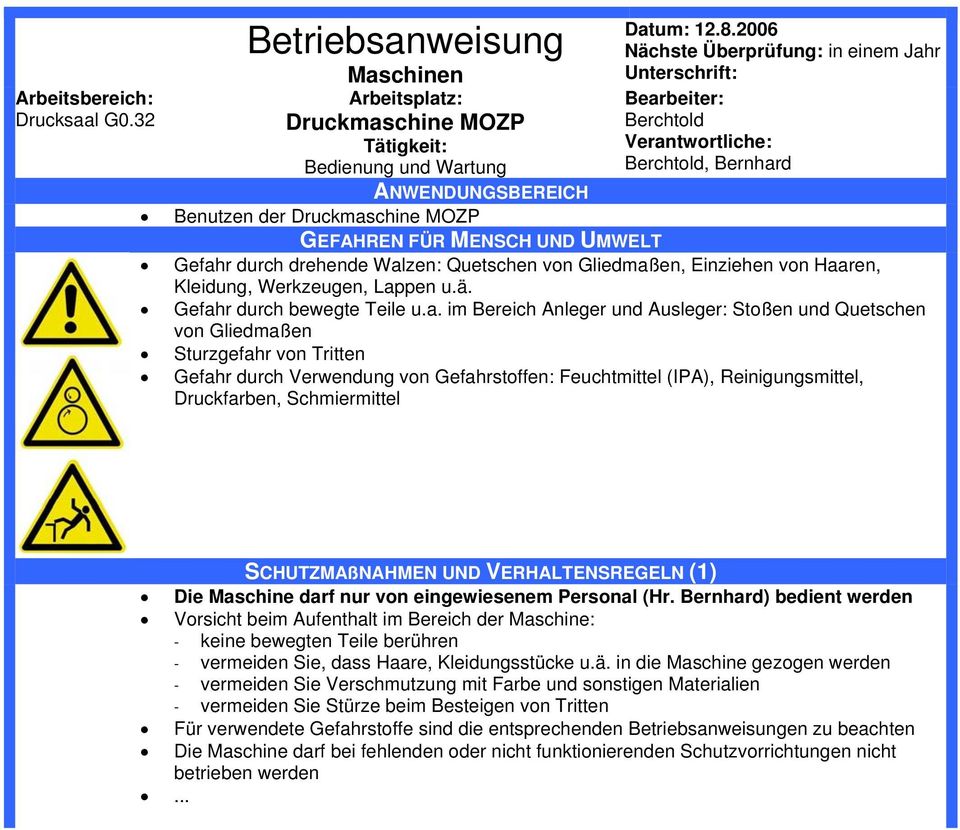 Reinigungsmittel, Druckfarben, Schmiermittel (1) Die Maschine darf nur von eingewiesenem Personal (Hr.