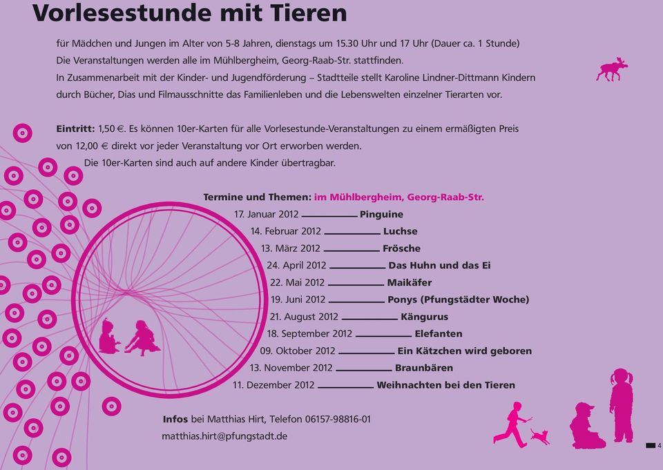 In Zusammenarbeit mit der Kinder- und Jugendförderung Stadtteile stellt Karoline Lindner-Dittmann Kindern durch Bücher, Dias und Filmausschnitte das Familienleben und die Lebenswelten einzelner