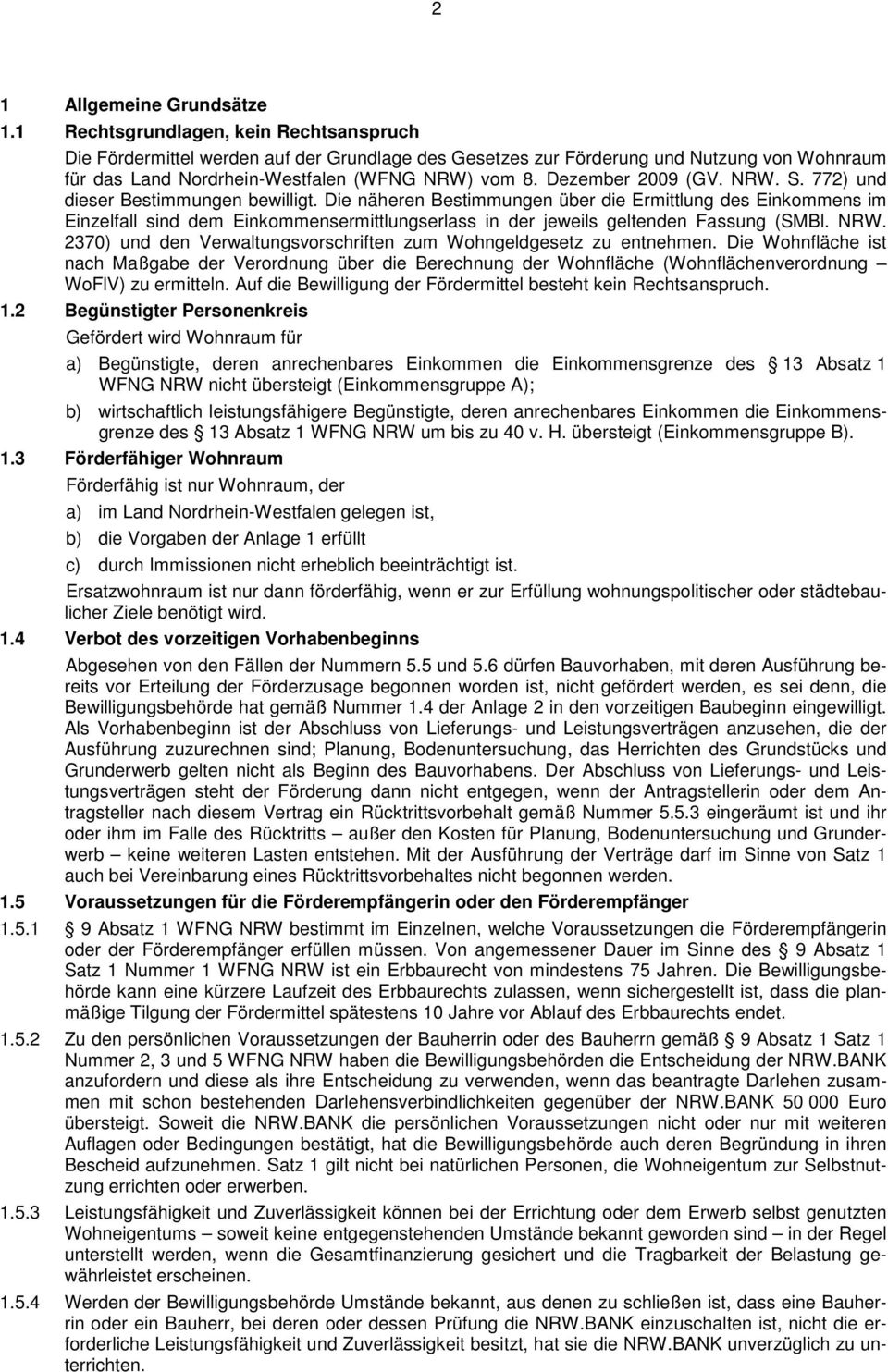 Dezember 2009 (GV. NRW. S. 772) und dieser Bestimmungen bewilligt.