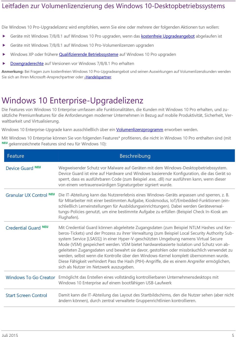1 auf Windows 10 Pro-Volumenlizenzen upgraden Windows XP oder frühere Qualifizierende Betriebssysteme auf Windows 10 Pro upgraden Downgraderechte auf Versionen vor Windows 7/8/8.