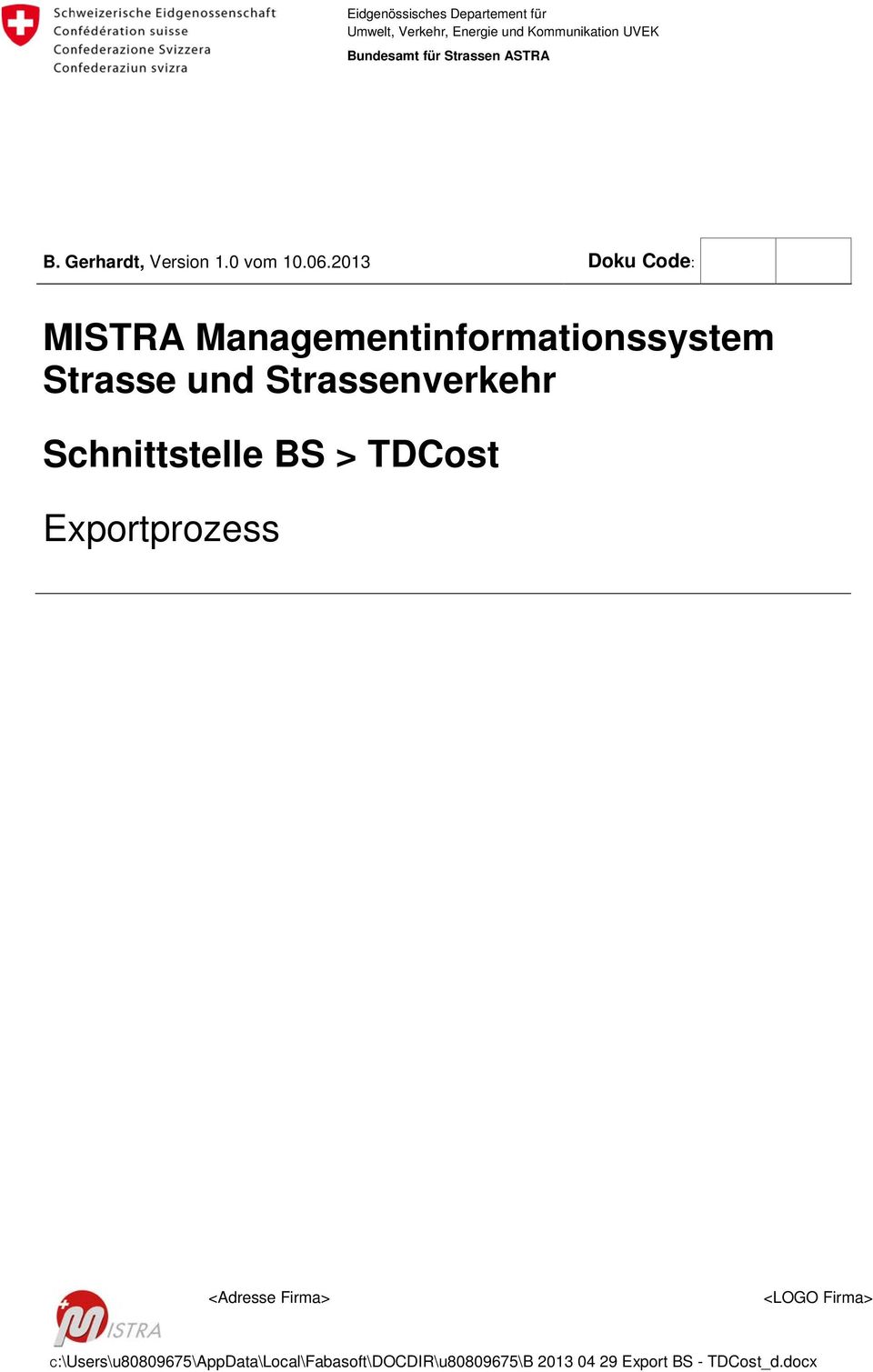 2013 Doku Code: MISTRA Managementinformationssystem Strasse und Strassenverkehr