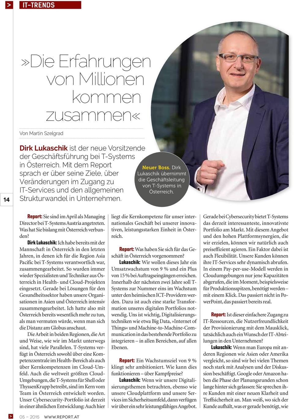 Dirk Lukaschik übernimmt die Geschäftsleitung von T-Systems in Österreich. Report: Sie sind im April als Managing Director bei T-Systems Austria angetreten.