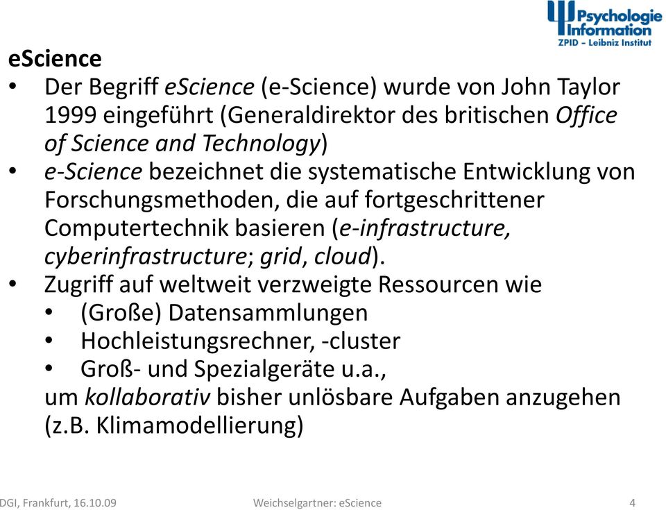 basieren (e-infrastructure, cyberinfrastructure; grid, cloud).